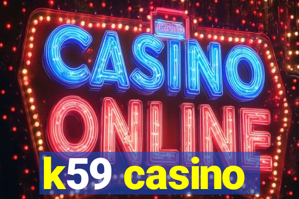 k59 casino